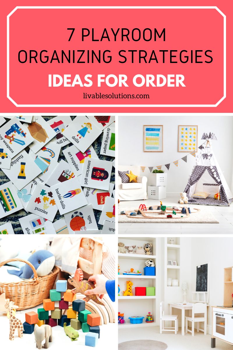 Livable Solutions Professional Organizing - Blog - 7 Playroom Organizing Strategies for Quick Order