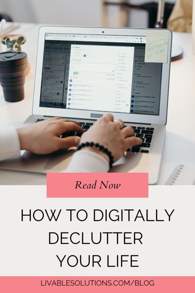 How to Digitally Declutter Your Life Blog - Livable Solutions