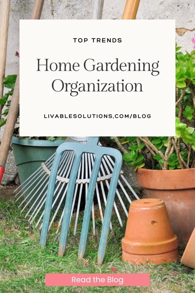 Home Gardening Organizing Trends