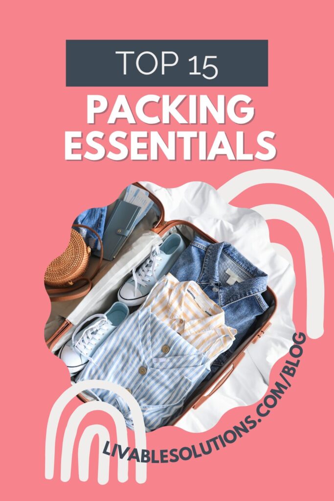 15 Packing Essentials for Organized Travel - Livable Solutions Blog