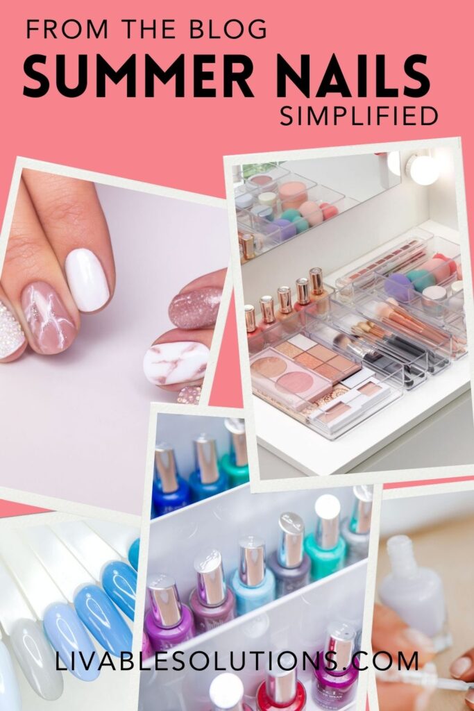 From the Blog Summer Nails Simplified - Livable Solutions
