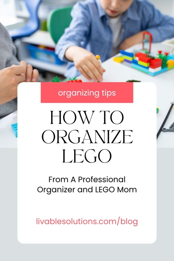 How to Organize LEGO from a Professional Organizer and LEGO Mom - LIvable Solutions Blog