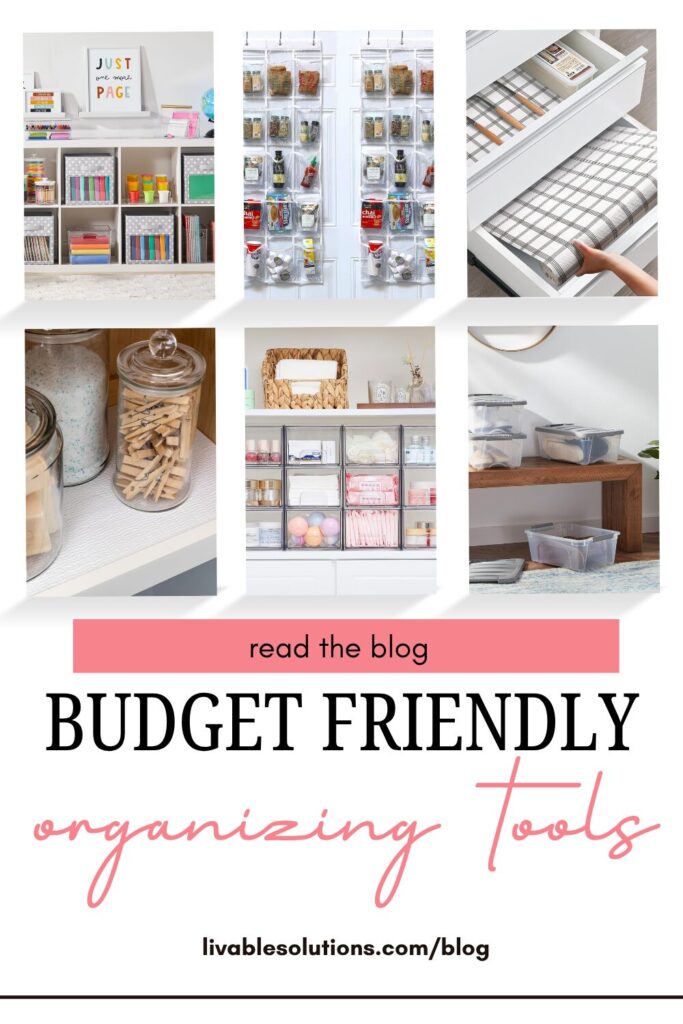 Budget Friendly Organizing Tools - Blog - Livable Solutions
