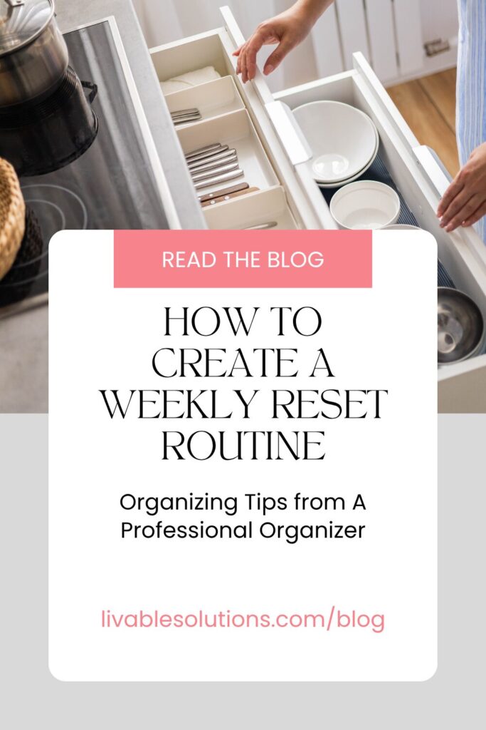 How to Create a Weekly Reset Routine Blog - Livable Solutions