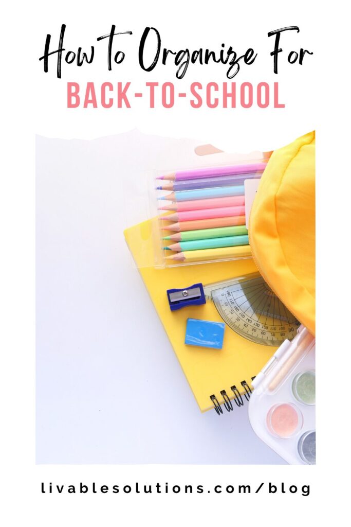 Back-To-School Organization - Livable Solutions Blog