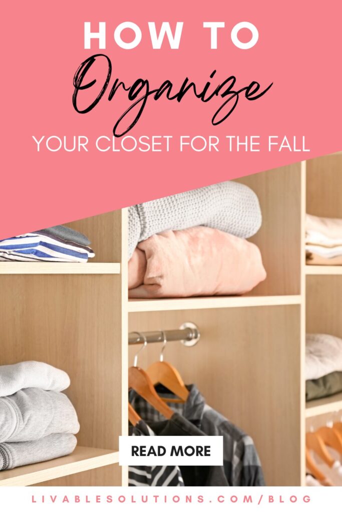 Seasonal Closet Organization to Transition from Summer to Fall - Livable Solutions Blog
