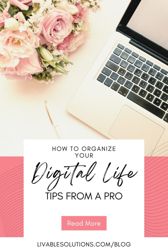 How to Organize Your Digital Life - Livable Solutions Blog